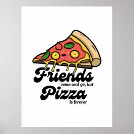 Póster Amigos van y vienen, pero la pizza es siempre dive
