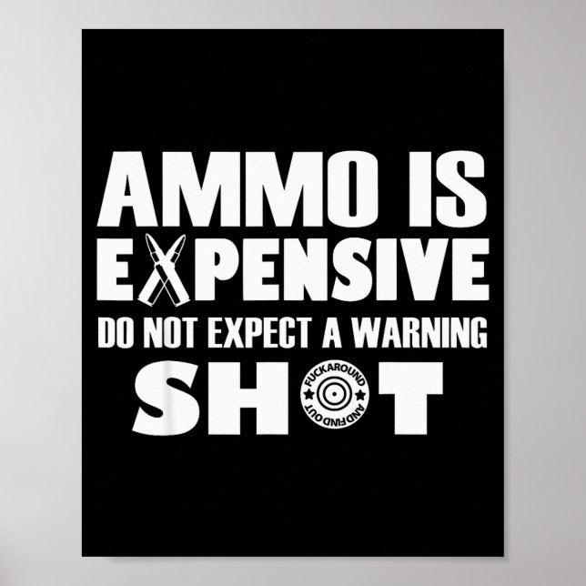 Póster Ammo Is Expensive Dont Expect A Warning Shot  (Frente)