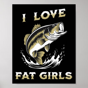 Póster Amo a las chicas gordas divertidas por Byss Fishin