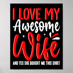 Póster Amo a mi esposa increíble ella me compró esta cami