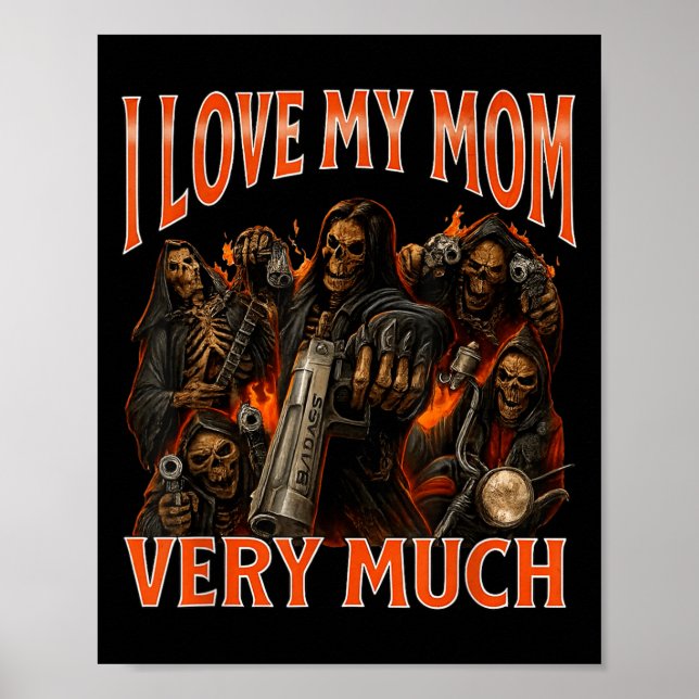 Póster Amo A Mi Mamá Mucho Gracioso Meme De Esqueleto (Frente)