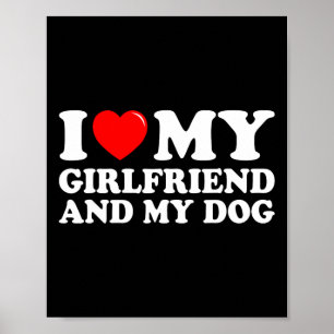 Póster Amo a mi novia y a mi perro Me encanta mi novia