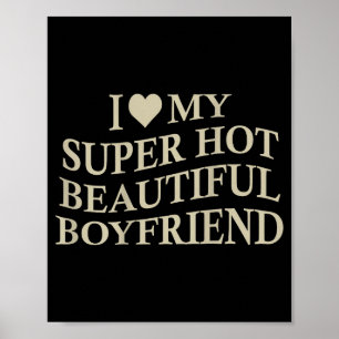 Póster Amo a mi novio caliente y hermoso, novia divertida