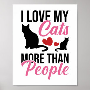 Póster Amo a mis gatos más que a las personas cartel de g