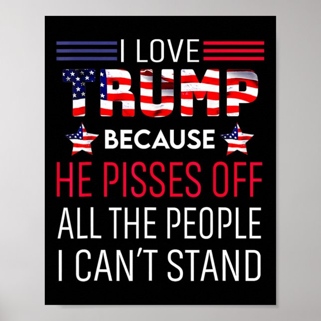 Póster Amo A Trump Porque Se Echa Un Pisón A La Gente Que (Frente)