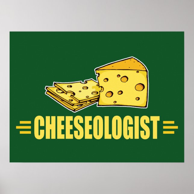 Póster ¡Amo el queso! Gracioso Cheeseólogo (Frente)