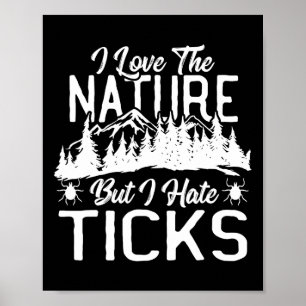 Póster Amo la naturaleza, pero odio las garrapatas al hac