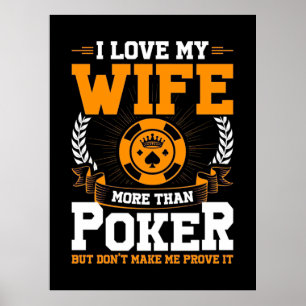Póster Amo Más A Mi Esposa Que Al Poker
