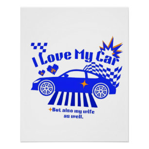Póster Amo mi coche pero también a mi esposa Frase divert
