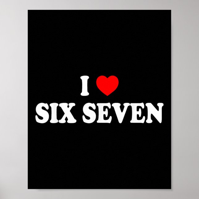Póster Amo Seis Siete Me Encanta 67 Meme Divertido  (Frente)