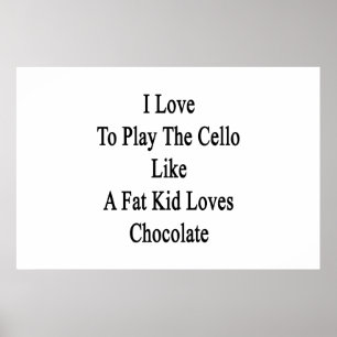 Póster Amo tocar el violoncelo como los amores Choc de un