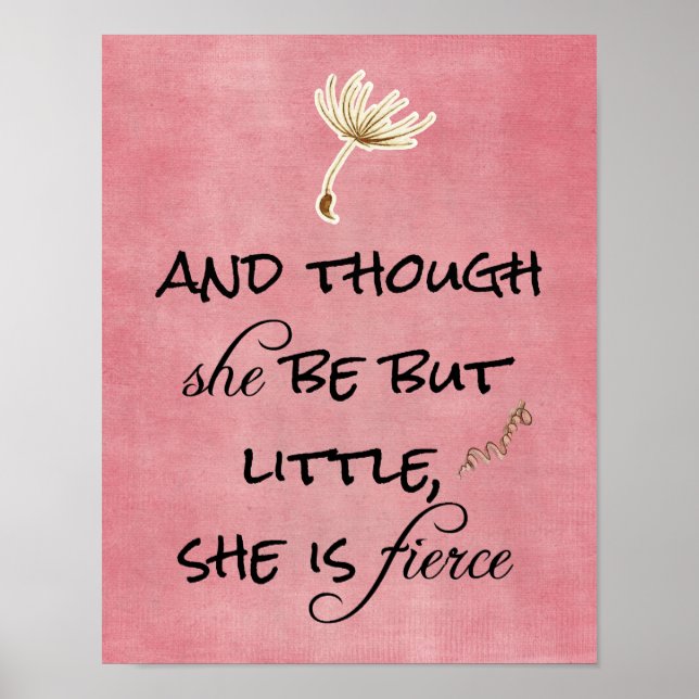 Póster And though she be but Little, She is Fierce Quote (Frente)