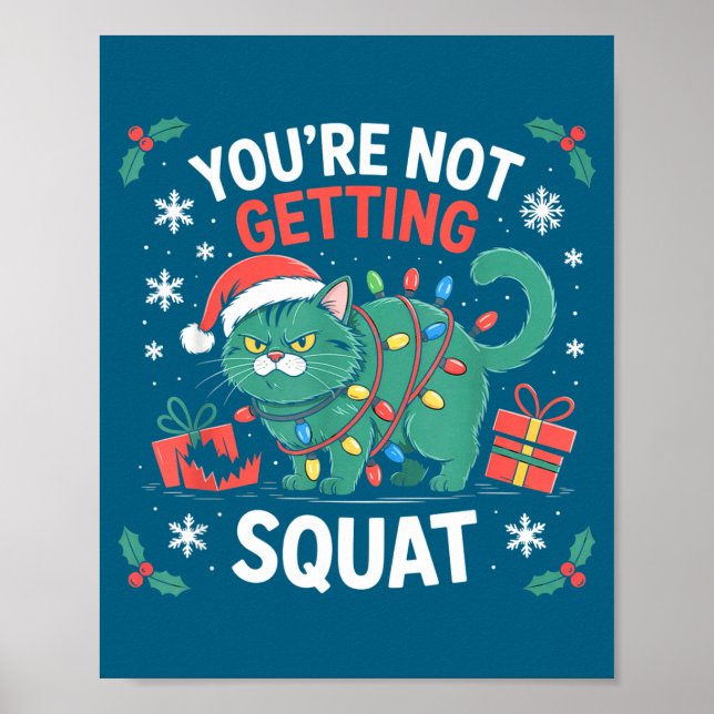 Póster Angry Christmas Cat You're Not Getting Squat Holid (Frente)