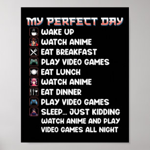 Póster Anime Gamer Shirt My Perfect Day Watch Anime Play