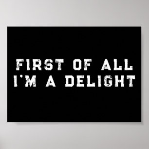 Póster Ante todo soy un Delight Humor Divertido Sarcástic