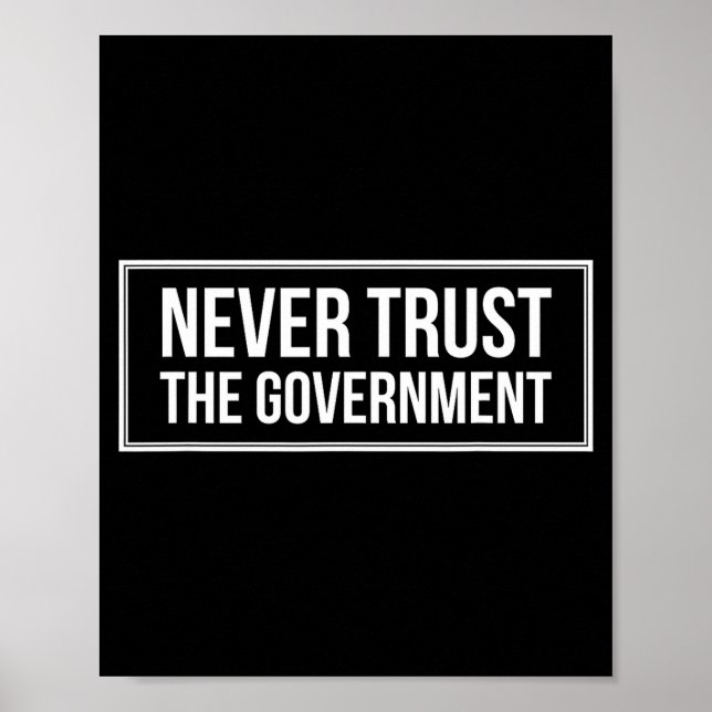 Póster Anti Government Tees Never Trust The Government -  (Frente)