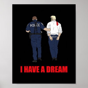 Póster Anti Trump Tengo Un Sueño Policía Arrestar Trump P
