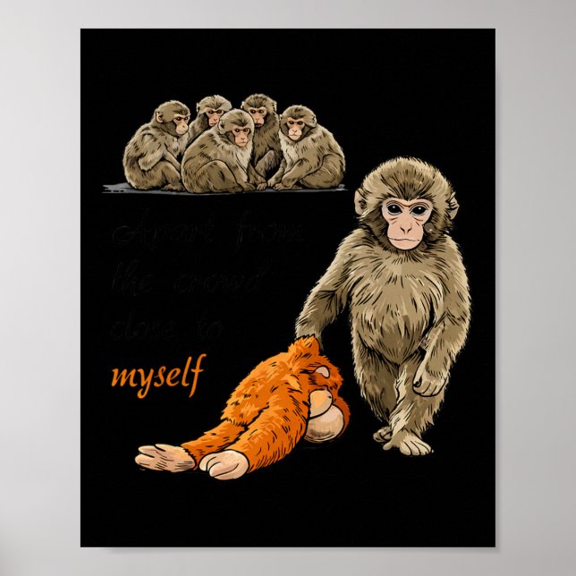 Póster Apart From The Crowd Close To Myself Byby Monkey P (Frente)