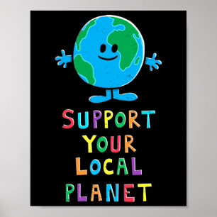 Póster Apoya tu planeta local - Día de la Tierra todos lo