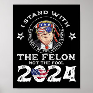 Póster Apoyar A Los Felones No A Los Tonto - Vota A Trump