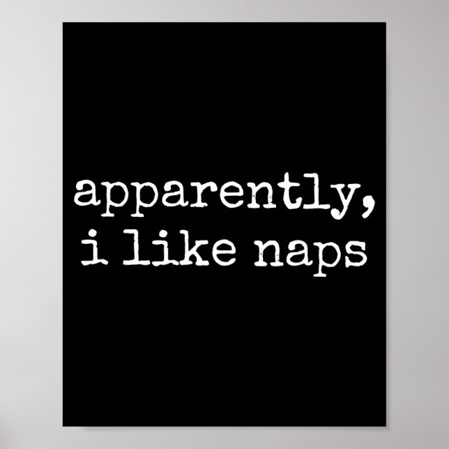 Póster Apparently I Like Naps Funny Lazy Quote  (Frente)