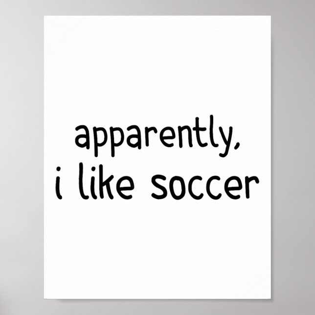 Póster Apparently I Like Soccer Funny Soccer Game Day  (Frente)