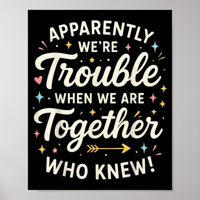 Póster Apparently We’re Trouble When We Are Together Who  (Frente)