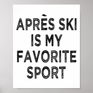 Póster Apres Ski Es Mi Camiseta Deportiva Favorita Ropa E