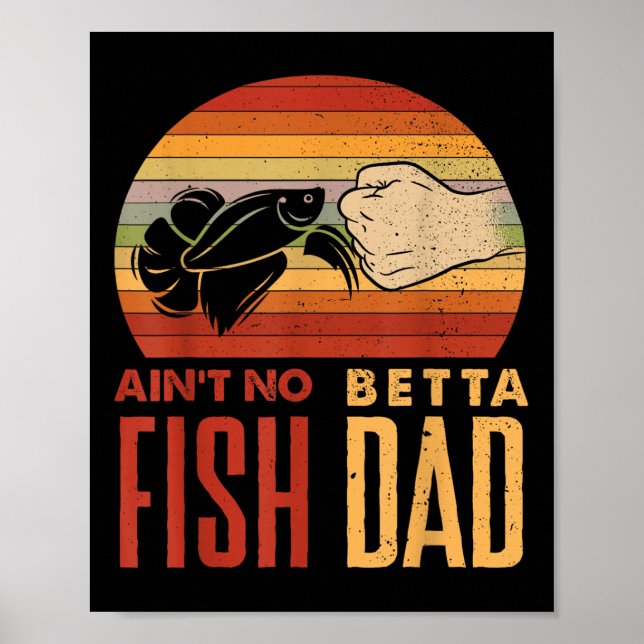 Póster Aquascaping Aquarium Aint No Betta Fish Dad Betta  (Frente)