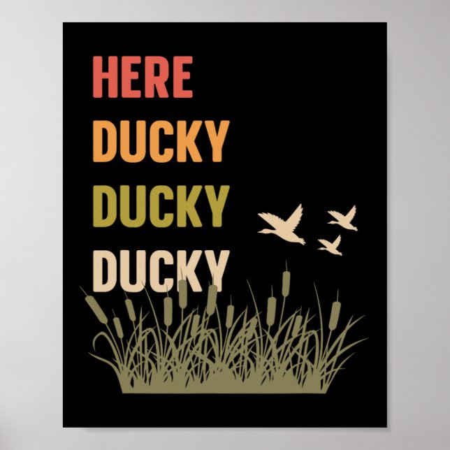 Póster Aquí Ducky Ducky Ducky Funny Duck Call For Duck Hu (Frente)