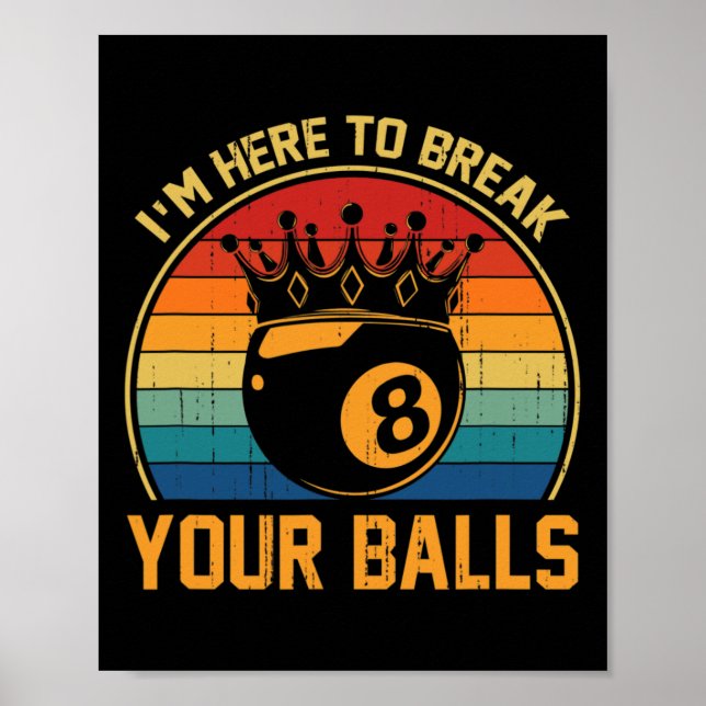 Póster Aquí Estoy Para Romper Con El Retro Del Pool (Frente)