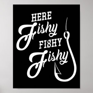 Póster Aquí Fishy Fisher Gracioso Regalo de Pesca Buena S