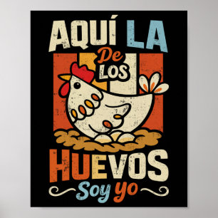 Póster Aquí La De Los Huevos Soy Yo Funny Spanish Chicken