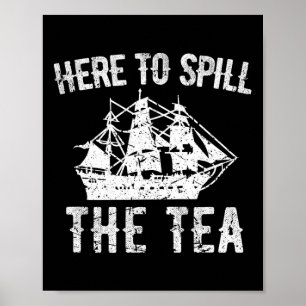 Póster Aquí Para Derramar El Tea 4 De Julio El Patriótico