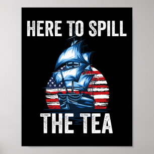 Póster Aquí Para Derramar El Tea Orgullo Patriótico Estad