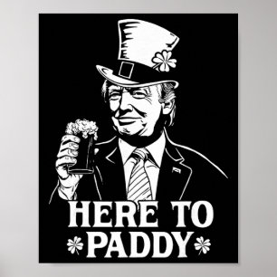 Póster Aquí para Paddy Trump Día de San Patricio Suerte S