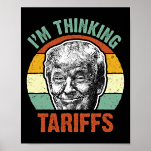 Póster Arancel divertido de Trump - Estoy pensando en ara