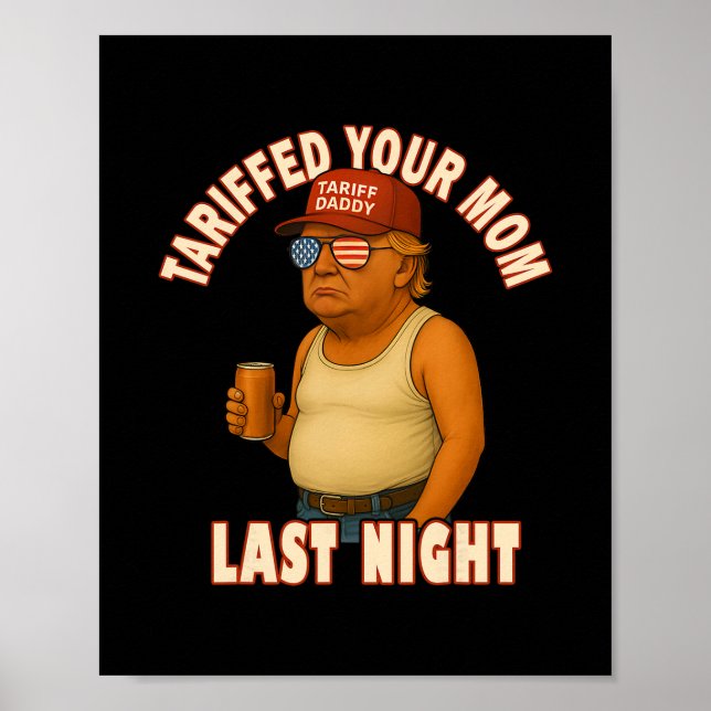 Póster Arancelaste a tu mamá divertido arancel papi Trump (Frente)
