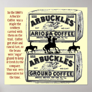 Póster "Arbuckles' The coffee that helped win the west!"
