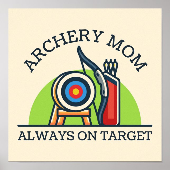 Póster Arco con mamá siempre en el blanco | Archery Mom (Frente)