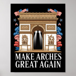 Póster Arco De Trump Vuelve a hacer grandes los Arcos