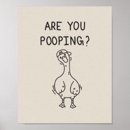Póster Are you pooping goose