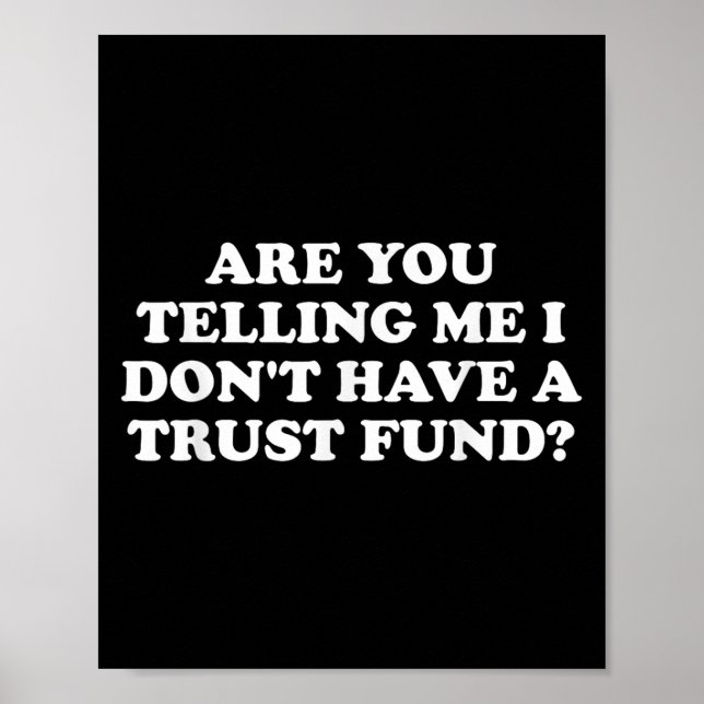 Póster Are You Telling Me I Don't Have A Trust Fund_ Desi (Frente)