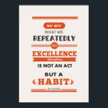 Póster Aristóteles Somos lo que hacemos repetidas veces<br><div class="desc">Un poster que presenta la cita de Aristóteles de We are What We Do Excellence (Somos lo que repetidamente hacemos excelencia),  por lo tanto,  no es un acto sino un hábito.</div>