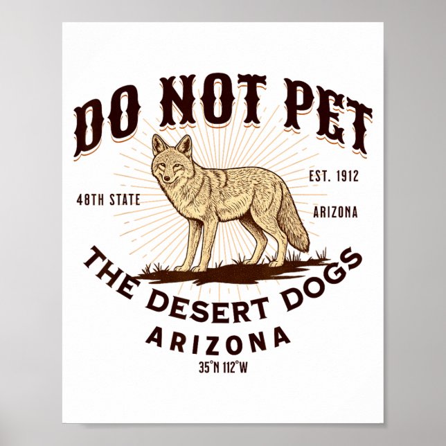 Póster Arizona Funny Do Not Pet The Desert Dogs Coyote So (Frente)