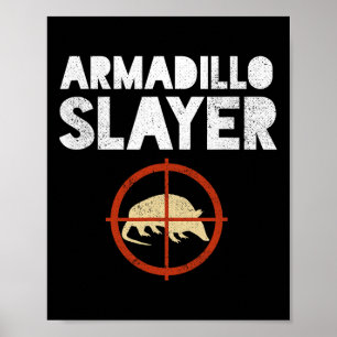 Póster Armadillo Slayer Armadillo Hunter Gift