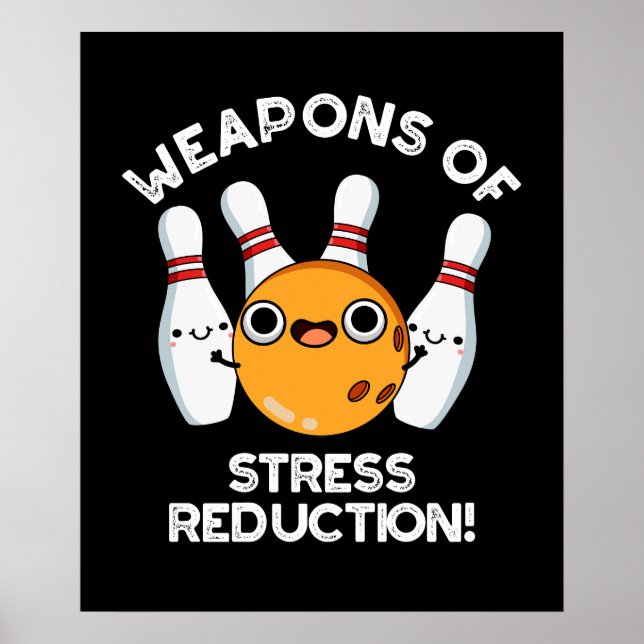 Póster Armas De Reducción De Estrés Bowling Pun Dark BG (Frente)