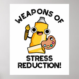 Póster Armas De Reducción De Estrés Chiste De Artista Div
