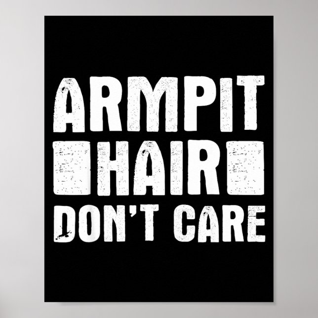 Póster Armt Hair Don't Care - Funny Feminist Body Hair Qu (Frente)