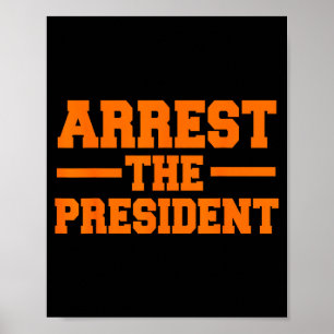 Póster Arrestar al presidente impugnar a donald trump reg